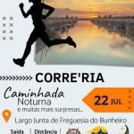 CORRE'RIA - Caminhada Noturna 6ª feira, 21h, 22 julho 2022 
