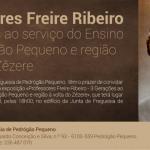 Exposição«Professores Freire Ribeiro -3 Gerações ao serviço do Ensino em Pedrógão Pequeno e região à volta do Zêzere»